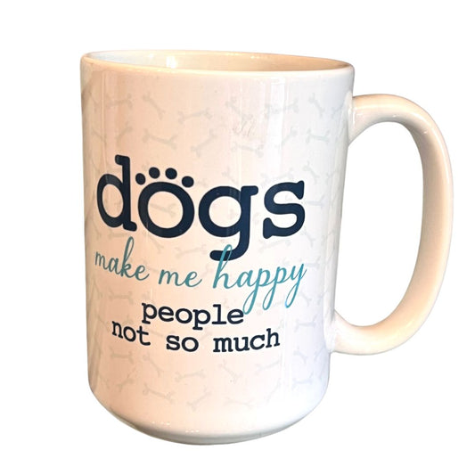 Dogs make me happy Mug